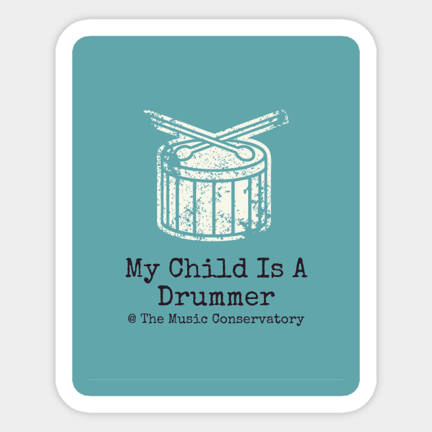 My Child Is A Drummer at The Music Conservatory Sticker by musicconservatory